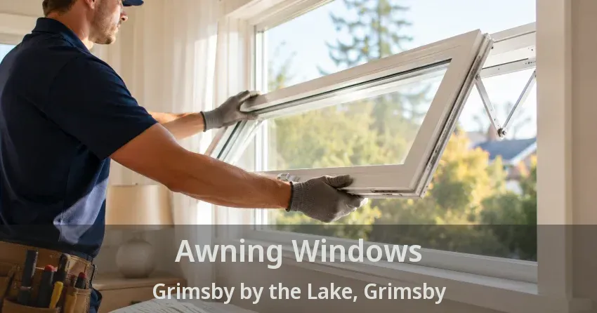 Awning Windows Grimsby by the Lake, Grimsby - ON
