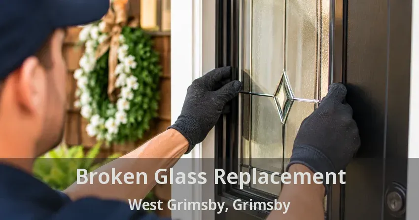 Broken Glass Replacement West Grimsby, Grimsby - ON