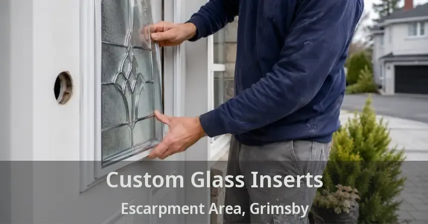 Custom Glass Inserts Escarpment Area, Grimsby - ON