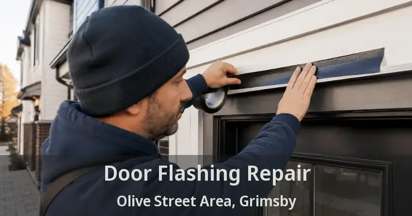 Door Flashing Repair Olive Street Area, Grimsby - ON