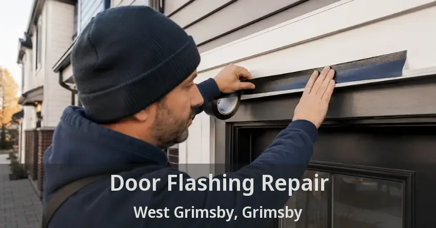 Door Flashing Repair West Grimsby, Grimsby - ON
