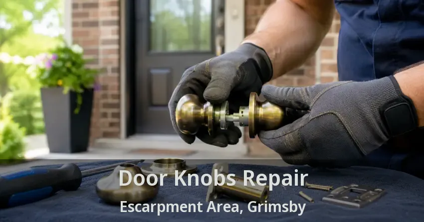 Door Knobs Repair Escarpment Area, Grimsby - ON