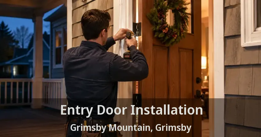 Entry Door Installation Grimsby Mountain, Grimsby - ON