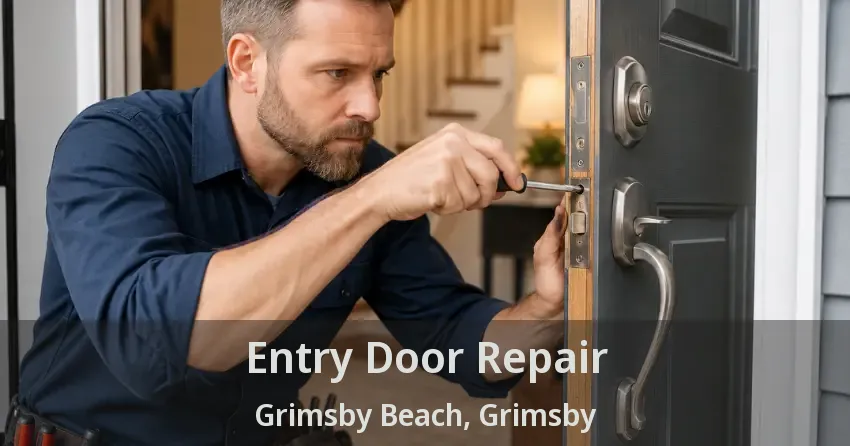 Entry Door Repair Grimsby Beach, Grimsby - ON