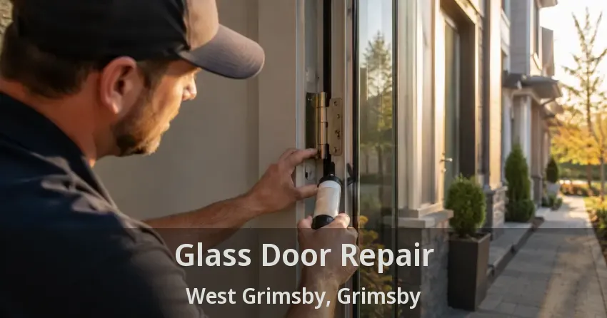 Glass Door Repair West Grimsby, Grimsby - ON