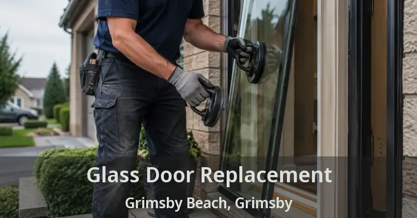 Glass Door Replacement Grimsby Beach, Grimsby - ON
