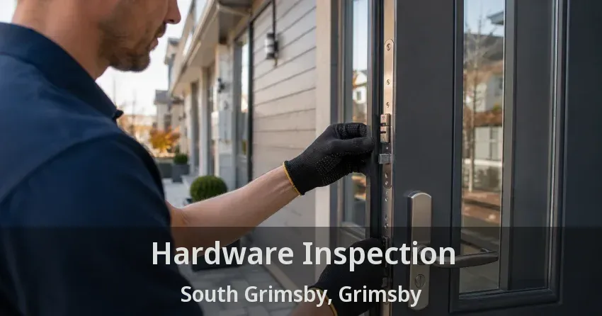 Hardware Inspection South Grimsby, Grimsby - ON