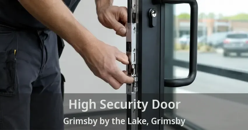 High Security Door Grimsby by the Lake, Grimsby - ON