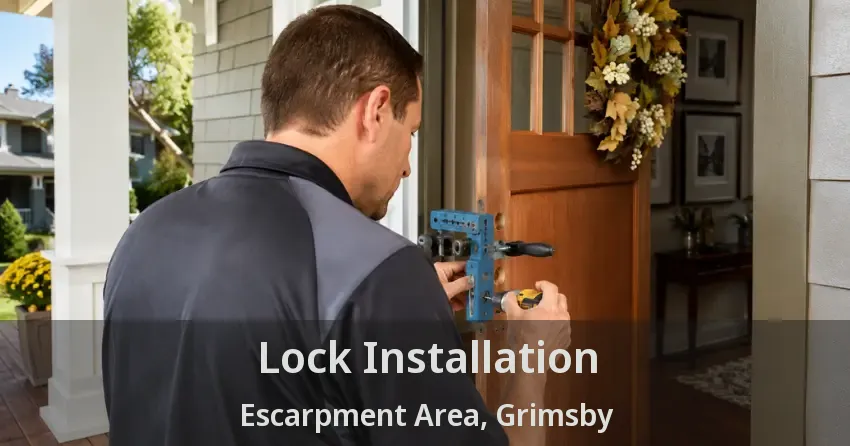 Lock Installation Escarpment Area, Grimsby - ON