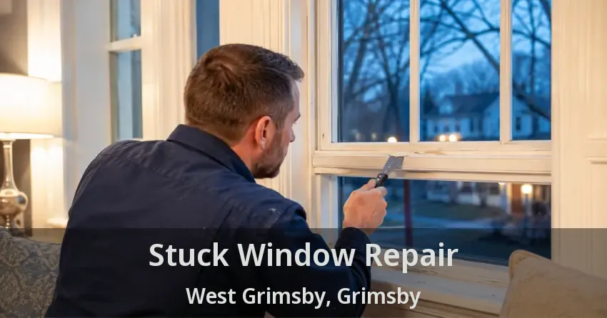 Stuck Window Repair West Grimsby, Grimsby - ON