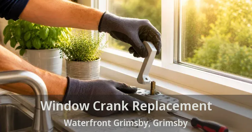 Window Crank Replacement Waterfront Grimsby, Grimsby - ON