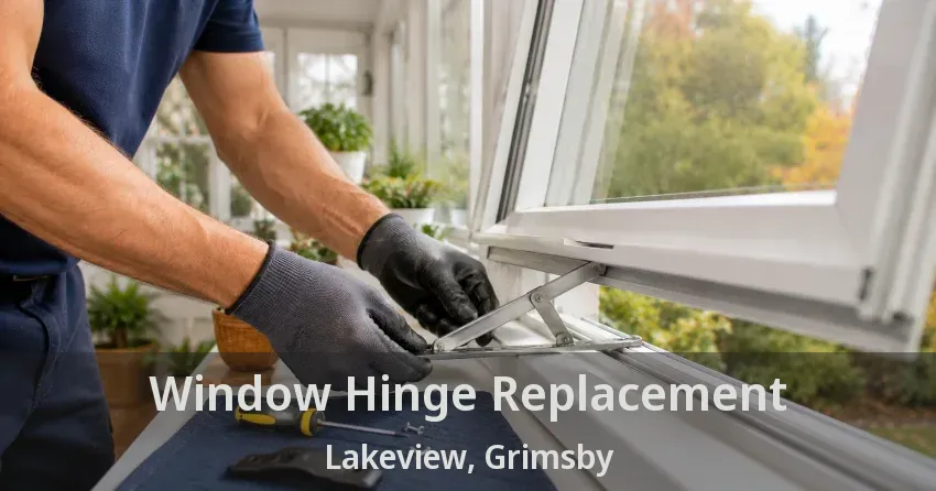 Window Hinge Replacement Lakeview, Grimsby - ON