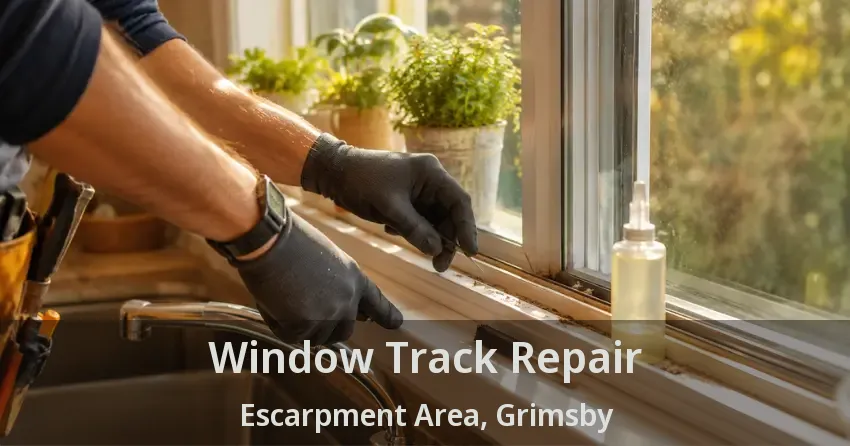 Window Track Repair Escarpment Area, Grimsby - ON