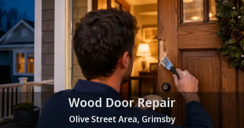 Wood Door Repair Olive Street Area, Grimsby - ON